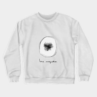 Love imagination art Crewneck Sweatshirt